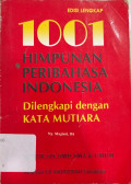 1001 Himpunan Peribahasa Indonesia: Dilengkapi dengan Kata Mutiara