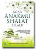 Agar Anakmu Shalat Selalu