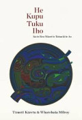 He Kupu Tuku Iho: Ko te Reo Māori te Tatau ki te Ao (Sebuah Kata Tradisional: Bahasa Māori Penting Secara Global)