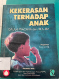 Kekerasan Terhadap Anak Dalam Wawancara dan Realita