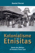 Kolonialisme dan Etnisitas: Batak dan Melayu di Sumatra Timur Laut