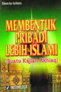 Membentuk Pribadi Lebih Islam (Suatu Kajian Akhlak)