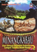 Minangkabau: Dari Dinasti Iskandar Zulkarnain Sampai Tuanku Imam Bonjol