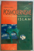 Posmodernisme: Bahaya dan Harapan Bagi Islam