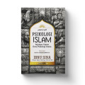 Psikologi Islam: Panduan Memahami Kondisi Jiwa Manusia