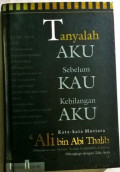 Tanyalah Aku Sebelum Kau Kehilangan Aku