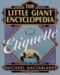 The Little Giant Encyclopedia Of Etiquette