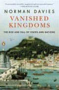Vanished Kingdoms: The Rise and Fall of State and Nations