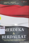 Merdeka & Berdaulat: Catatan Kritis Diplomat RI yang pernah bertugas di Dua Negara