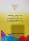 Himpunan Peraturan Tentang Lobster (Panulirus spp), Kepiting (syclla,spp), dan Rajungan (portunus,spp)