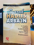 Syarah Hadits Arba'in: 41 Hadits Tentang Kaidah-Kaidah Agung Agama Islam serta Penjelasannya